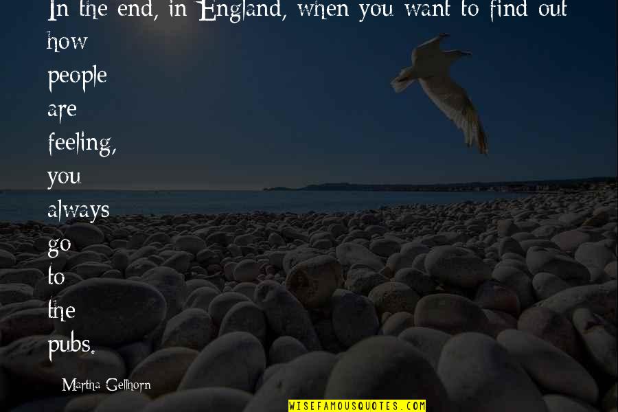 Basketball Terms Quotes By Martha Gellhorn: In the end, in England, when you want