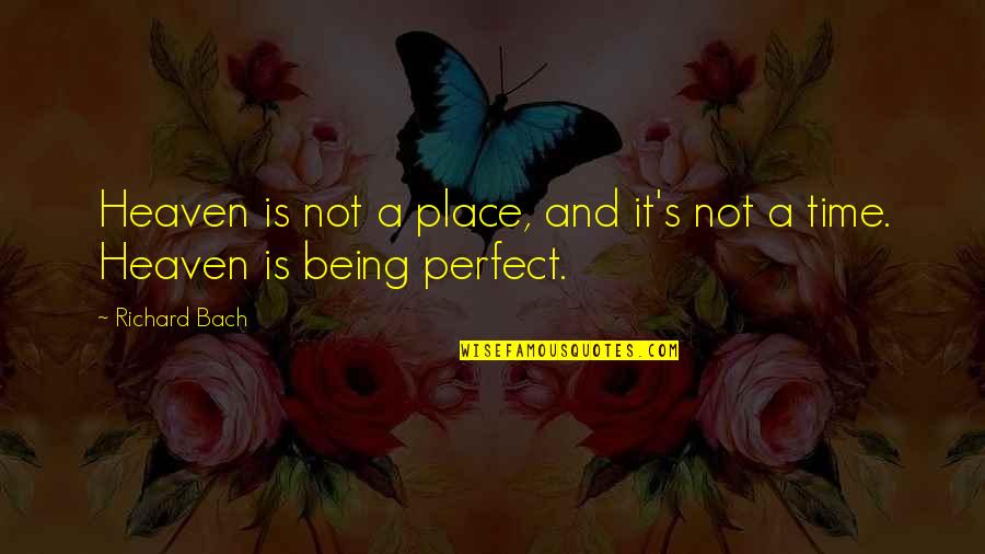Basketballer Archibald Quotes By Richard Bach: Heaven is not a place, and it's not
