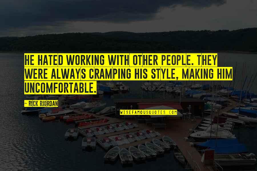 Baskin Robbins Quotes By Rick Riordan: He hated working with other people. They were