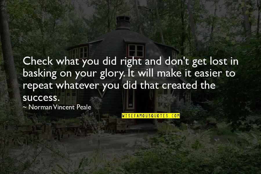 Basking Quotes By Norman Vincent Peale: Check what you did right and don't get