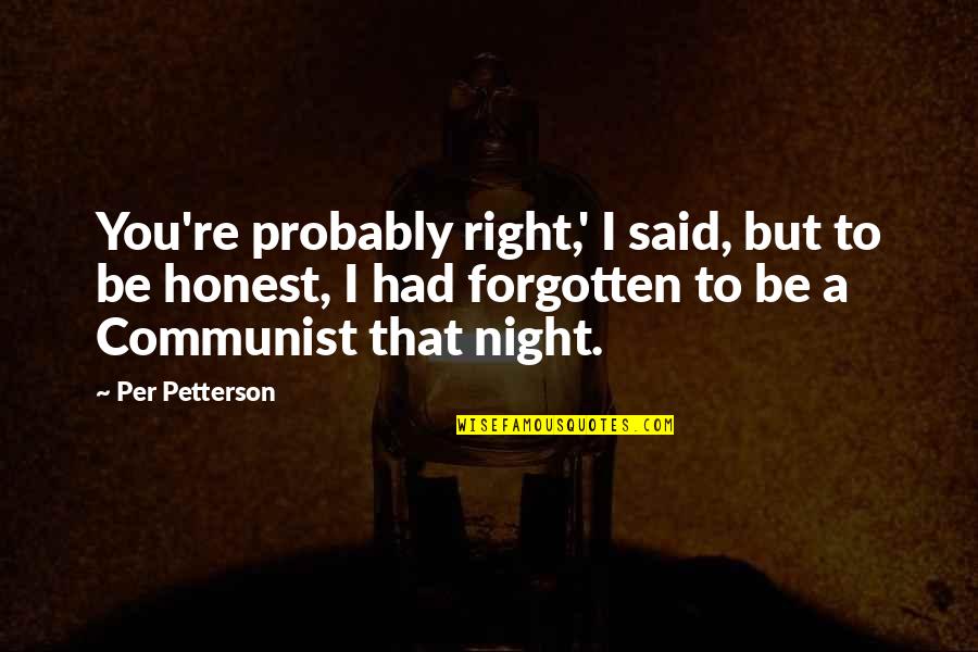 Basklarinet Quotes By Per Petterson: You're probably right,' I said, but to be