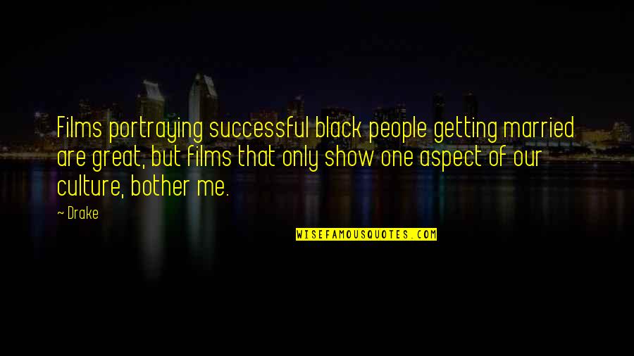 Basmah Video Quotes By Drake: Films portraying successful black people getting married are Basmah Video Quotes By Drake: Films portraying successful black people getting married are