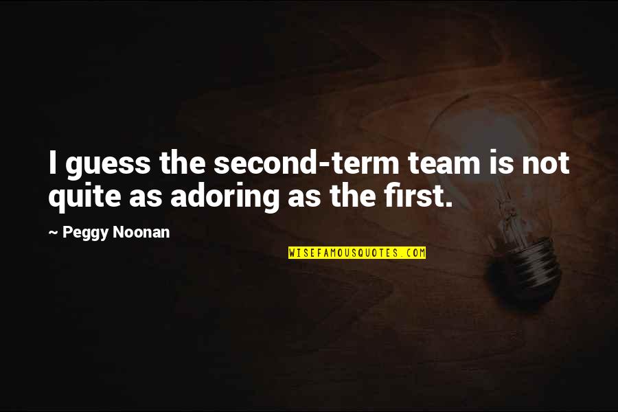 Basmah Video Quotes By Peggy Noonan: I guess the second-term team is not quite