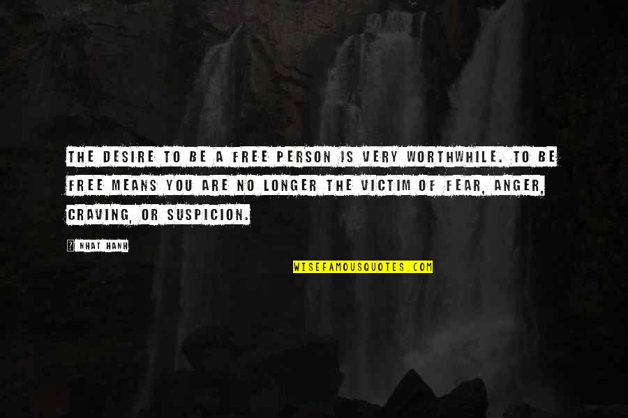 Basman Roastery Quotes By Nhat Hanh: The desire to be a free person is Basman Roastery Quotes By Nhat Hanh: The desire to be a free person is