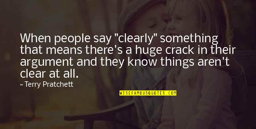 Basquille Quotes By Terry Pratchett: When people say "clearly" something that means there's Basquille Quotes By Terry Pratchett: When people say "clearly" something that means there's