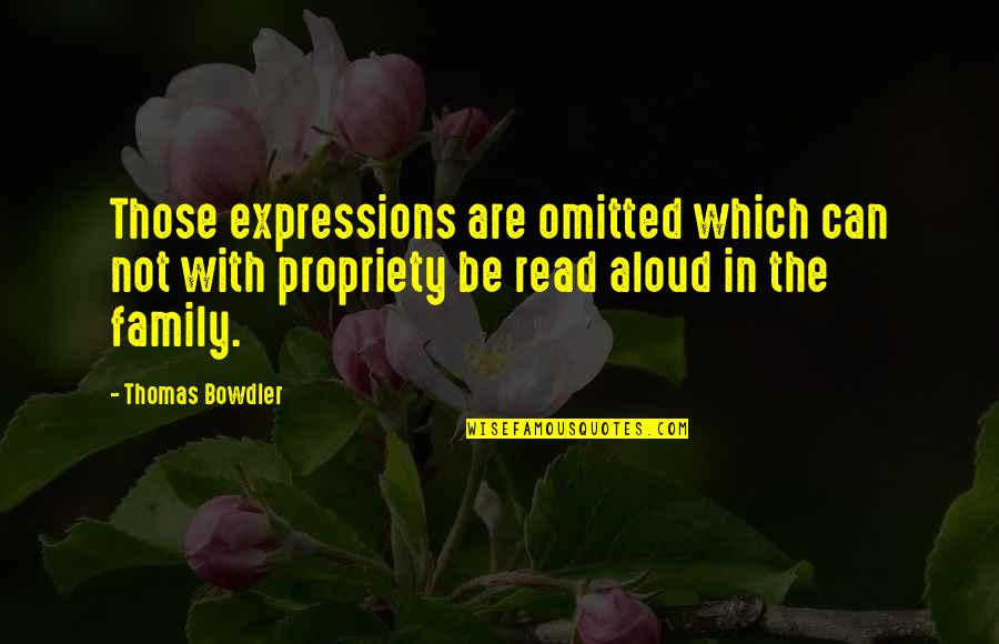 Bass Clef Note Quotes By Thomas Bowdler: Those expressions are omitted which can not with