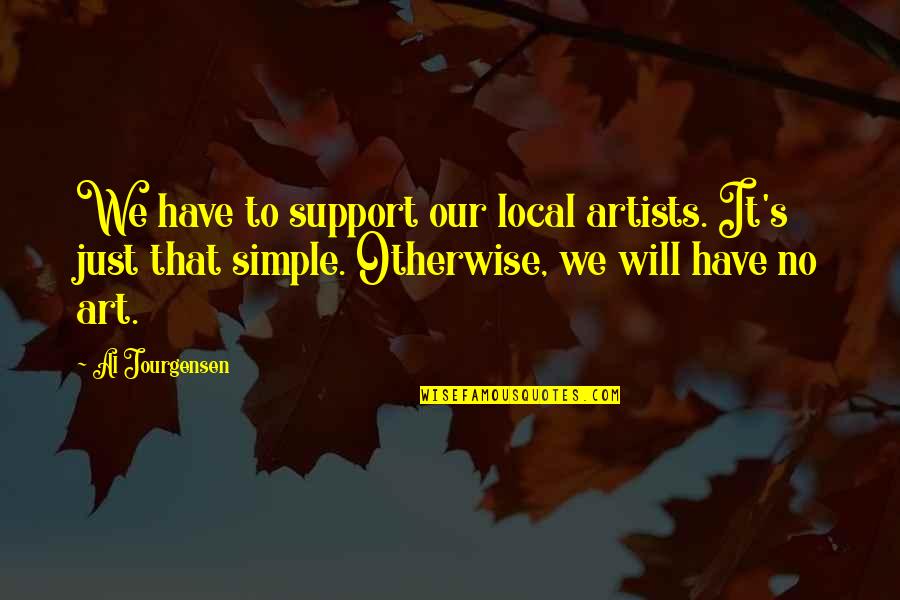 Bassanio In Merchant Of Venice Quotes By Al Jourgensen: We have to support our local artists. It's Bassanio In Merchant Of Venice Quotes By Al Jourgensen: We have to support our local artists. It's