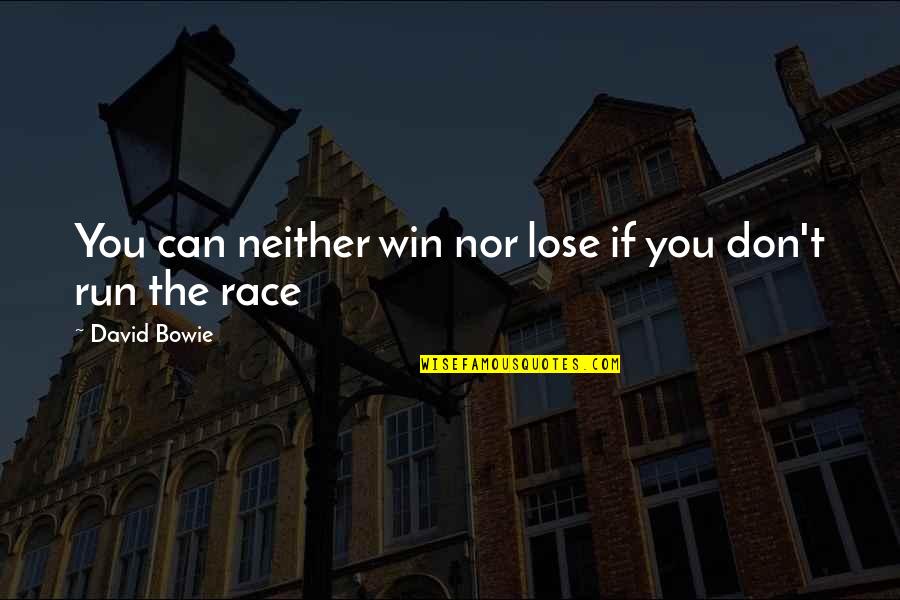Bassey Offiong Quotes By David Bowie: You can neither win nor lose if you Bassey Offiong Quotes By David Bowie: You can neither win nor lose if you