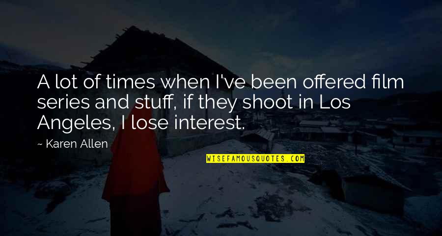 Bassey Offiong Quotes By Karen Allen: A lot of times when I've been offered Bassey Offiong Quotes By Karen Allen: A lot of times when I've been offered