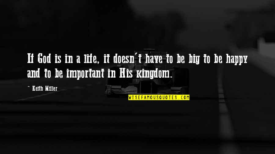 Bassie En Quotes By Keith Miller: If God is in a life, it doesn't Bassie En Quotes By Keith Miller: If God is in a life, it doesn't