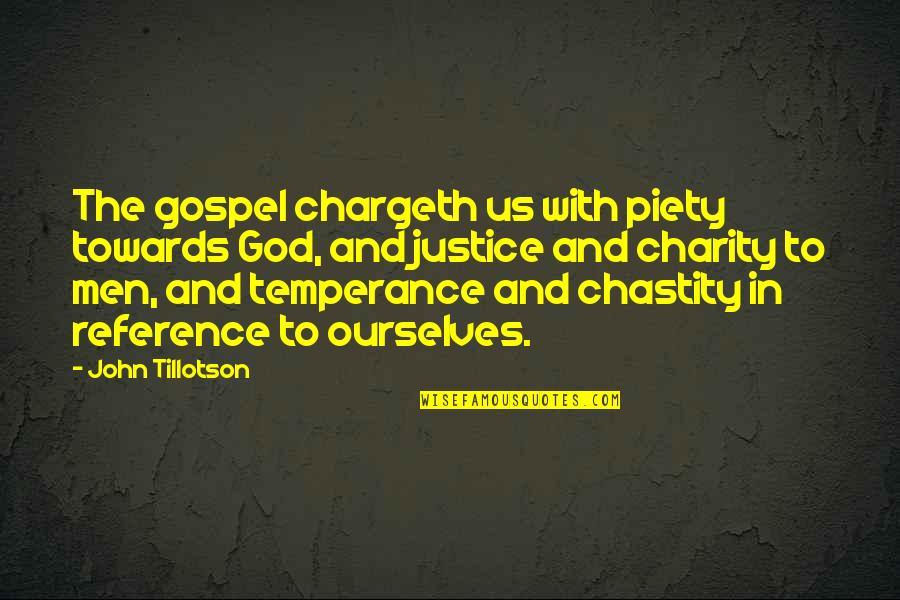 Bastarache Landscaping Quotes By John Tillotson: The gospel chargeth us with piety towards God,