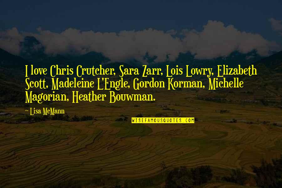 Bastarda Quotes By Lisa McMann: I love Chris Crutcher, Sara Zarr, Lois Lowry, Bastarda Quotes By Lisa McMann: I love Chris Crutcher, Sara Zarr, Lois Lowry,