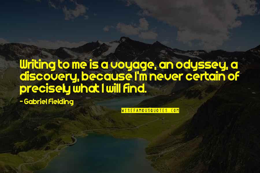 Bastianelli Shoes Quotes By Gabriel Fielding: Writing to me is a voyage, an odyssey, Bastianelli Shoes Quotes By Gabriel Fielding: Writing to me is a voyage, an odyssey,