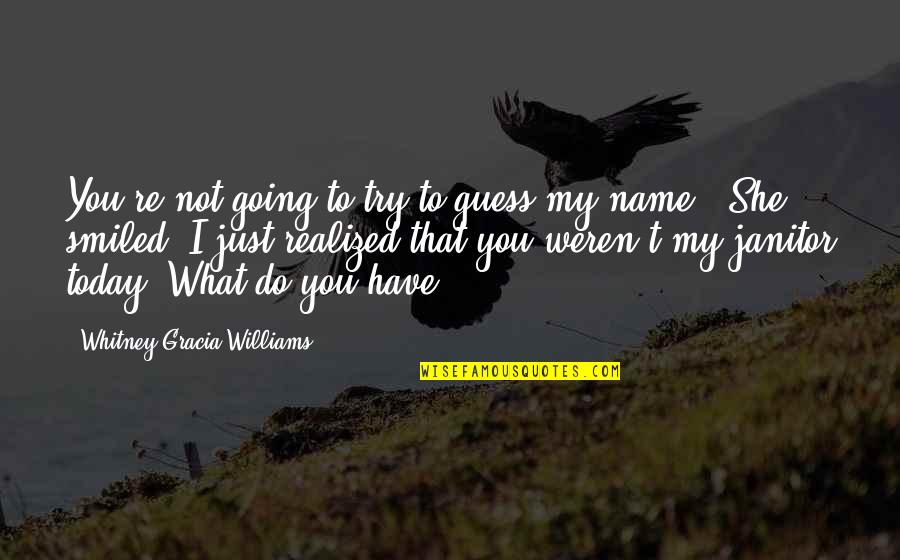 Bastianelli Shoes Quotes By Whitney Gracia Williams: You're not going to try to guess my Bastianelli Shoes Quotes By Whitney Gracia Williams: You're not going to try to guess my