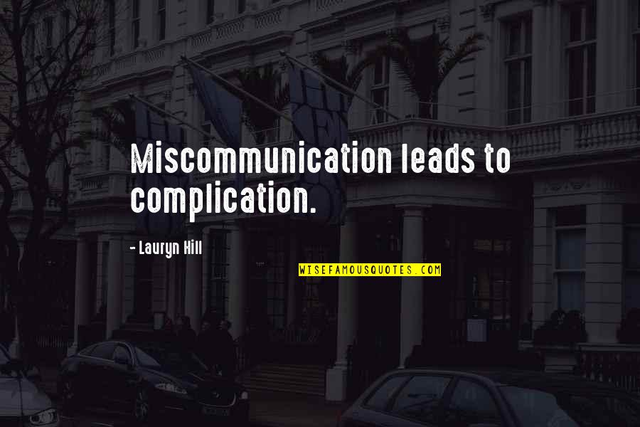 Bastiansass Quotes By Lauryn Hill: Miscommunication leads to complication.