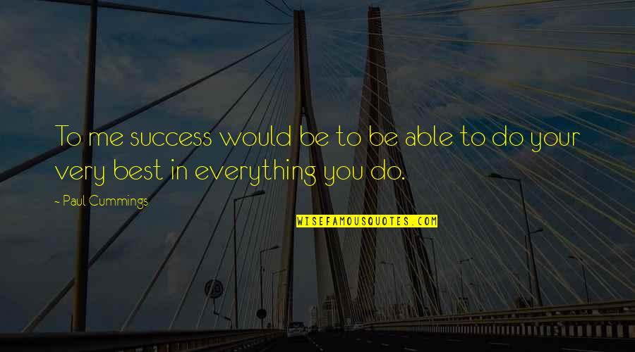 Bastiansass Quotes By Paul Cummings: To me success would be to be able
