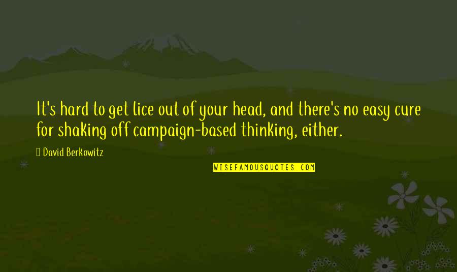 Bastilla Quotes By David Berkowitz: It's hard to get lice out of your