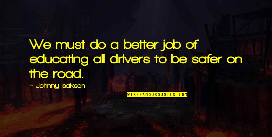 Bastinelli Picoeur Quotes By Johnny Isakson: We must do a better job of educating