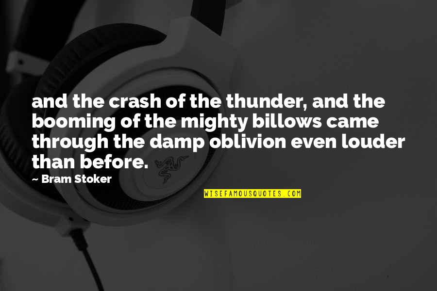 Bastoni Quotes By Bram Stoker: and the crash of the thunder, and the
