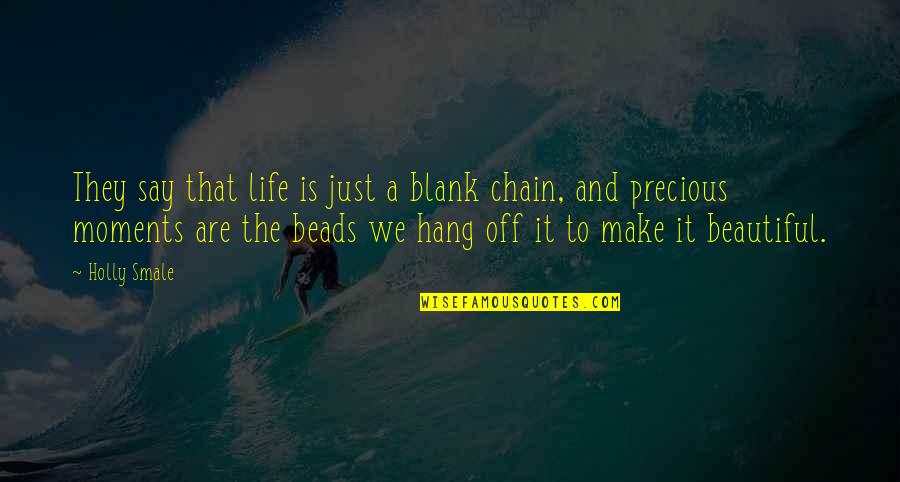 Bastow Farm Quotes By Holly Smale: They say that life is just a blank