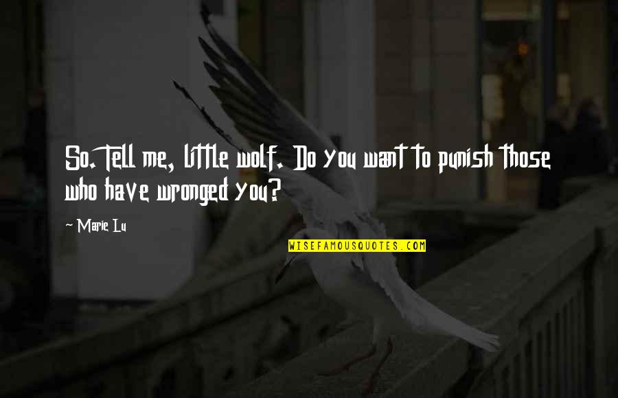 Bat Anastasia Quotes By Marie Lu: So. Tell me, little wolf. Do you want