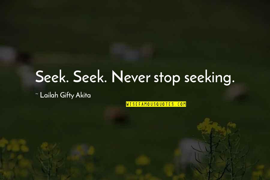 Batch File Echo Quotes By Lailah Gifty Akita: Seek. Seek. Never stop seeking.