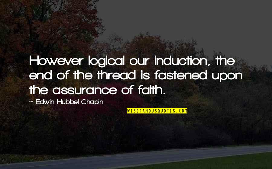 Batch File Set Quotes By Edwin Hubbel Chapin: However logical our induction, the end of the Batch File Set Quotes By Edwin Hubbel Chapin: However logical our induction, the end of the