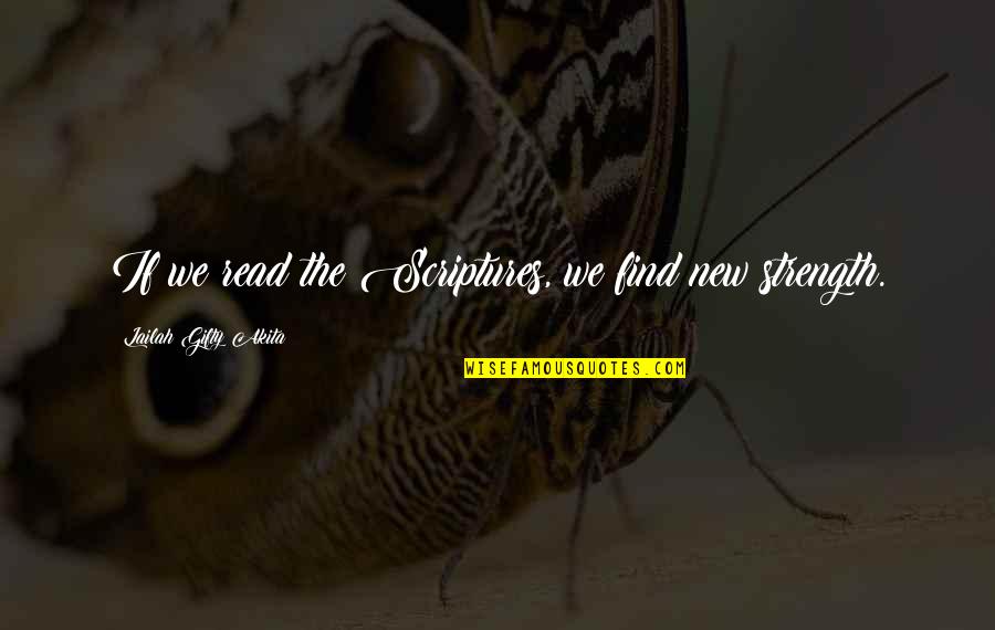 Batensure Quotes By Lailah Gifty Akita: If we read the Scriptures, we find new Batensure Quotes By Lailah Gifty Akita: If we read the Scriptures, we find new