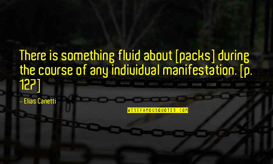 Bateson Twitch Quotes By Elias Canetti: There is something fluid about [packs] during the