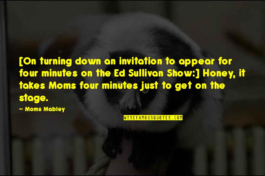 Bateson Twitch Quotes By Moms Mabley: [On turning down an invitation to appear for Bateson Twitch Quotes By Moms Mabley: [On turning down an invitation to appear for