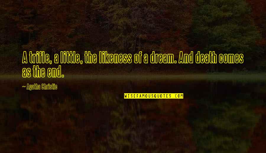Batessteakhouse Quotes By Agatha Christie: A trifle, a little, the likeness of a Batessteakhouse Quotes By Agatha Christie: A trifle, a little, the likeness of a