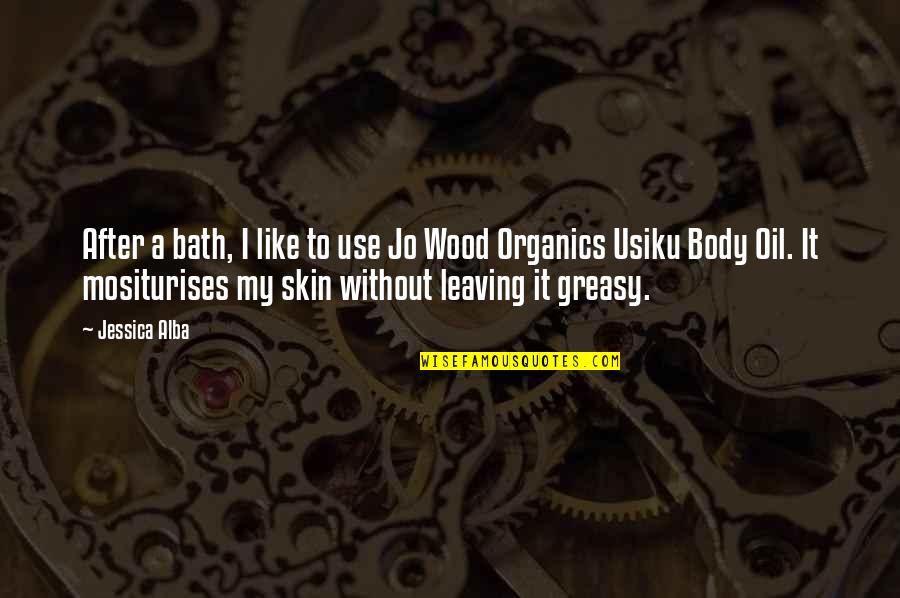 Bath And Body Quotes By Jessica Alba: After a bath, I like to use Jo