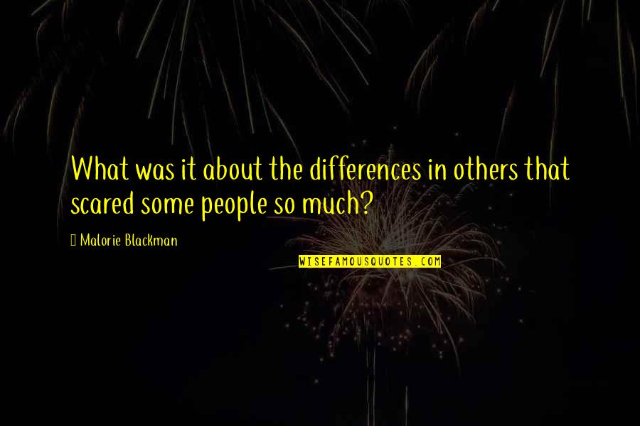 Bath And Body Quotes By Malorie Blackman: What was it about the differences in others