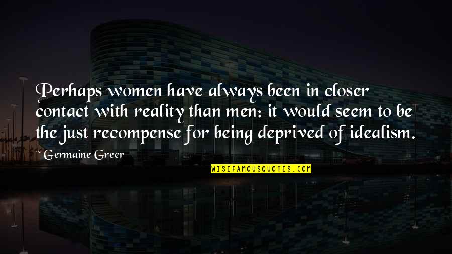 Bathienthanh74 Quotes By Germaine Greer: Perhaps women have always been in closer contact Bathienthanh74 Quotes By Germaine Greer: Perhaps women have always been in closer contact