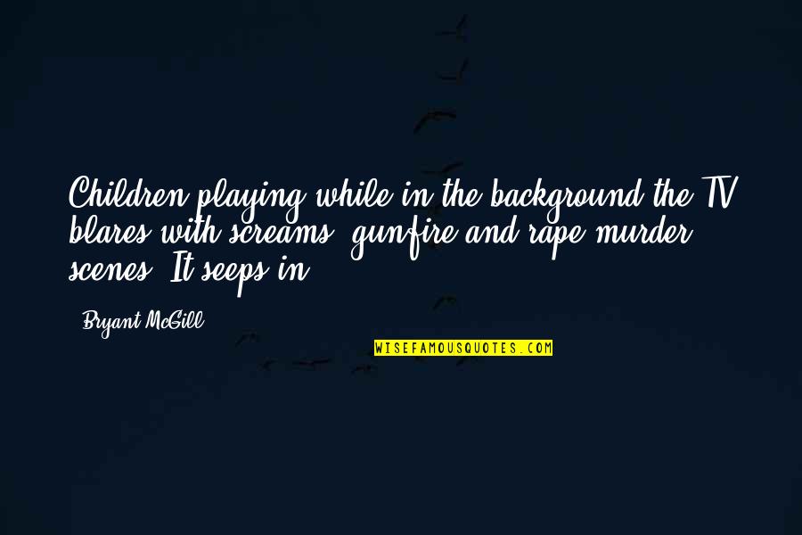 Bathrobes For Men Quotes By Bryant McGill: Children playing while in the background the TV Bathrobes For Men Quotes By Bryant McGill: Children playing while in the background the TV