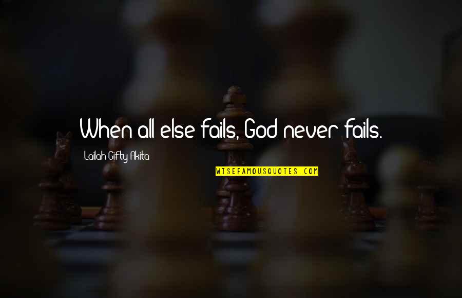 Bathroom Clean Quotes By Lailah Gifty Akita: When all else fails, God never fails.