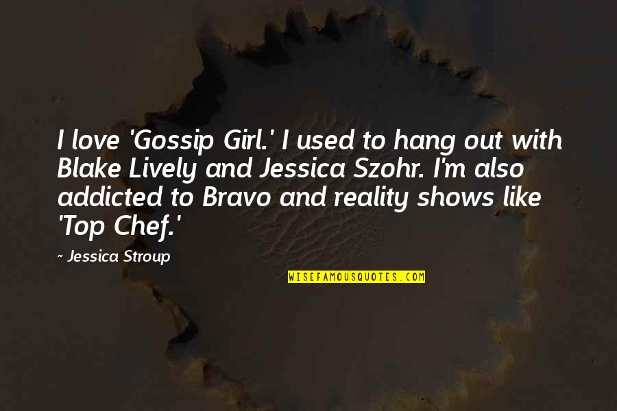 Bathroom Decals Quotes By Jessica Stroup: I love 'Gossip Girl.' I used to hang