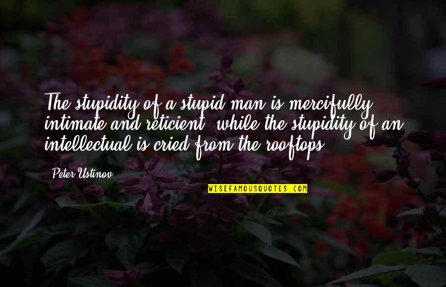 Bathroom Wall Stickers Quotes By Peter Ustinov: The stupidity of a stupid man is mercifully