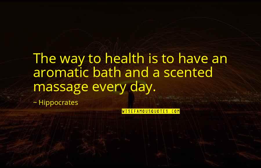 Baths Quotes By Hippocrates: The way to health is to have an