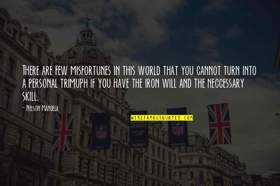 Batia Dane Quotes By Nelson Mandela: There are few misfortunes in this world that Batia Dane Quotes By Nelson Mandela: There are few misfortunes in this world that