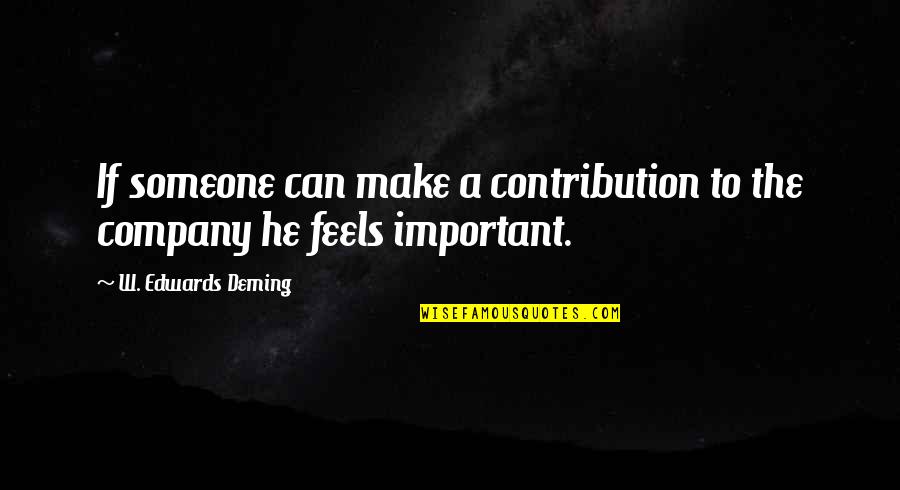 Baticat Quotes By W. Edwards Deming: If someone can make a contribution to the Baticat Quotes By W. Edwards Deming: If someone can make a contribution to the