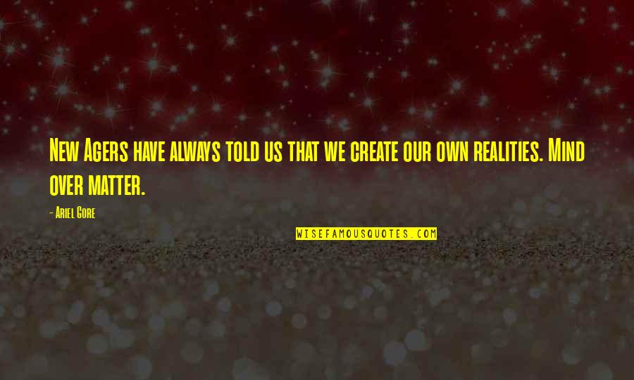 Batie Des Quotes By Ariel Gore: New Agers have always told us that we