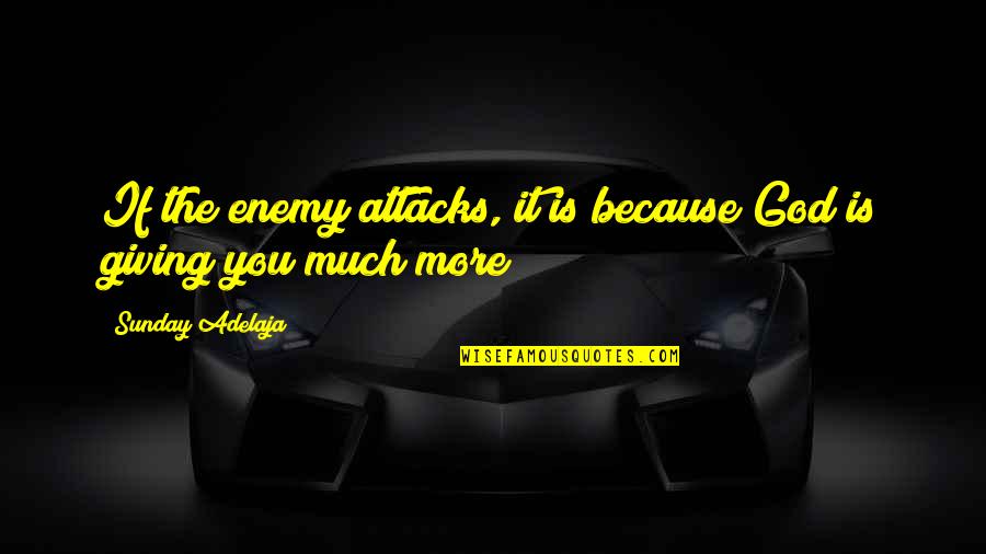 Batik Quotes By Sunday Adelaja: If the enemy attacks, it is because God
