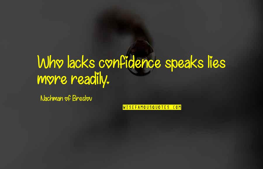 Batman Dark Knight Rises Quotes By Nachman Of Breslov: Who lacks confidence speaks lies more readily.