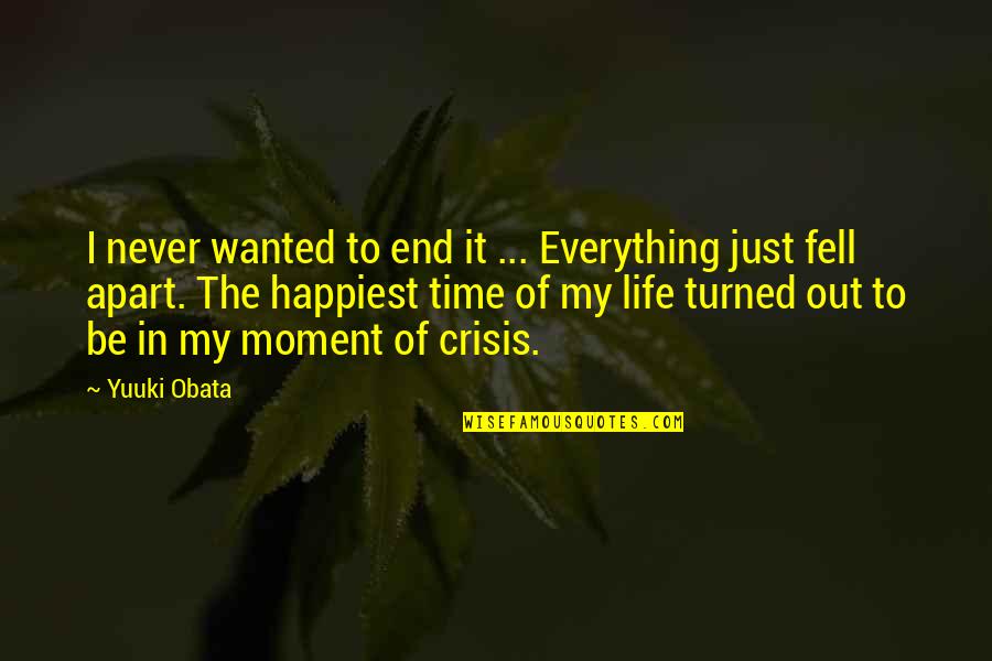 Batman Dc Comics Quotes By Yuuki Obata: I never wanted to end it ... Everything