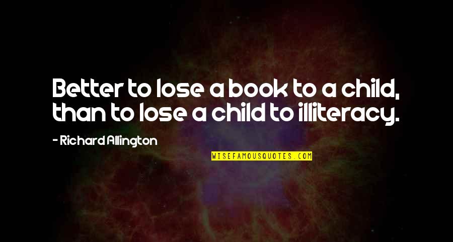 Batman Define Quotes By Richard Allington: Better to lose a book to a child,