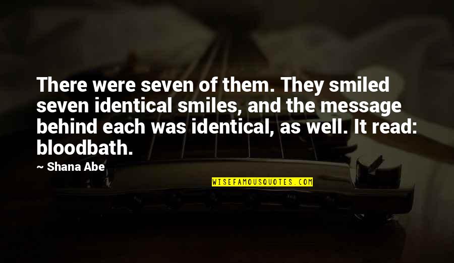 Batman Endgame Quotes By Shana Abe: There were seven of them. They smiled seven Batman Endgame Quotes By Shana Abe: There were seven of them. They smiled seven