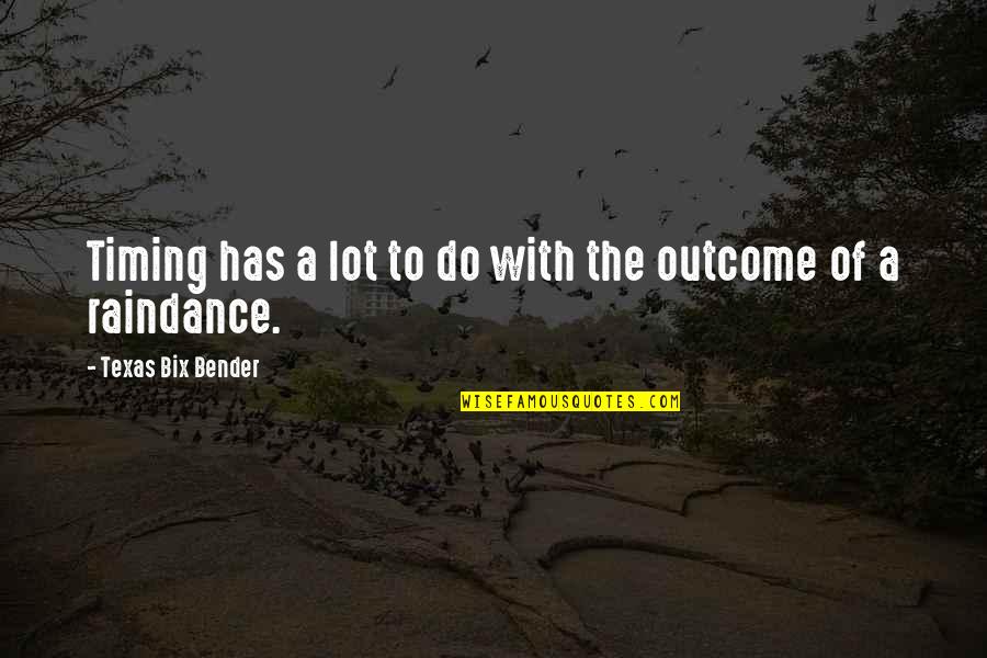 Batman Symbol Quotes By Texas Bix Bender: Timing has a lot to do with the