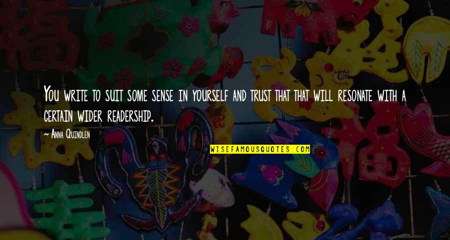Batmanghelidj Back Quotes By Anna Quindlen: You write to suit some sense in yourself Batmanghelidj Back Quotes By Anna Quindlen: You write to suit some sense in yourself