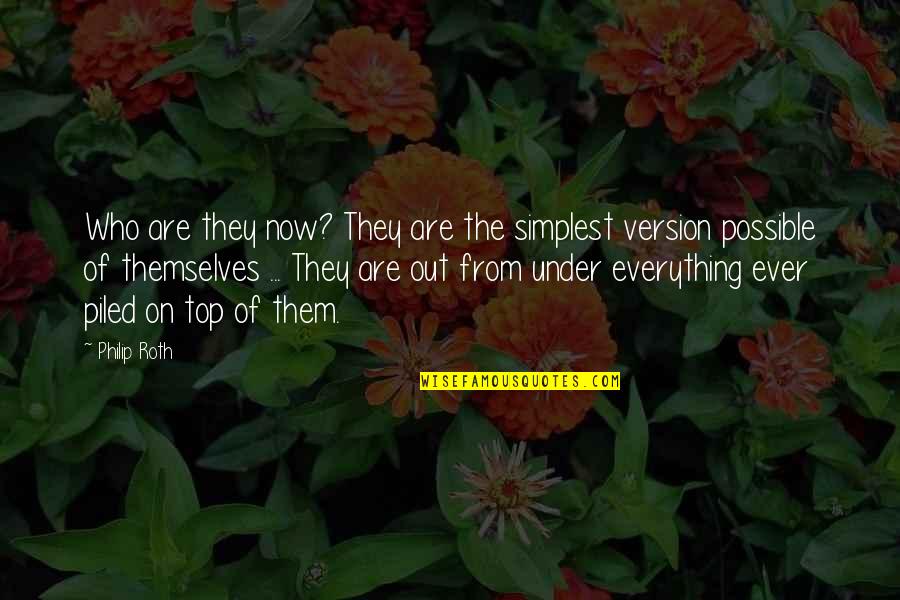 Batong Beans Quotes By Philip Roth: Who are they now? They are the simplest Batong Beans Quotes By Philip Roth: Who are they now? They are the simplest